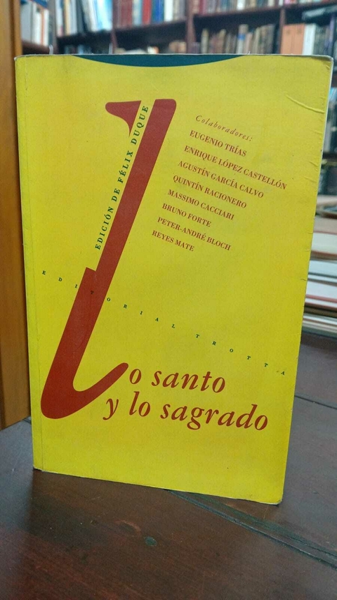 Lo Santo Y lo Sagrado, Eugenio Trías Y Otros Colaboradores -precio libro- Editorial: Trotta ISBN 8487699693