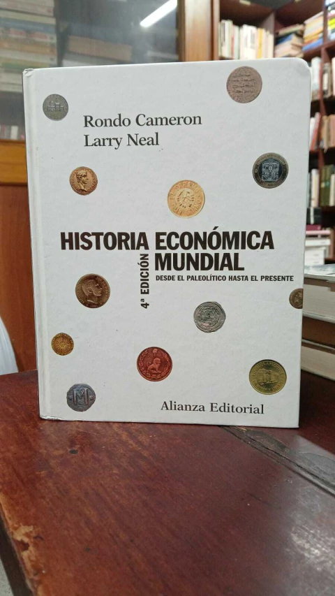 Historia Económica Mundial, Rondo Cameron- Larry Neal -precio libro- Editorial Alianza ISBN 9788420647647