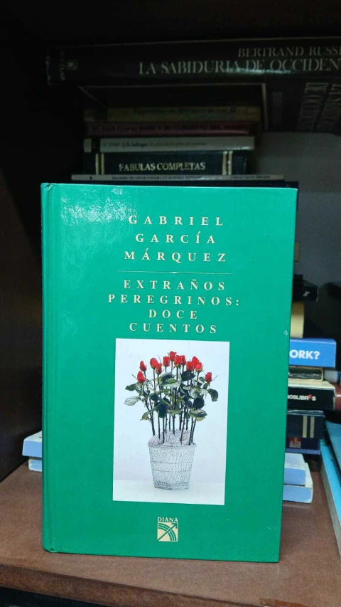 Extraños Peregrinos Doce Cuentos, Gabriel Garcia Marquez -precio libro- Editorial Diana ISBN 9789588886268