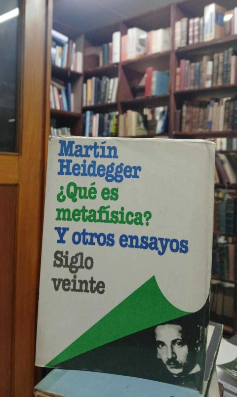 ¿Que es Metafísica? y otros Ensayos, Martín Heidegger- precio libro_ Editorial Siglo veinte Buenos Aires - ISBN 9788420691275