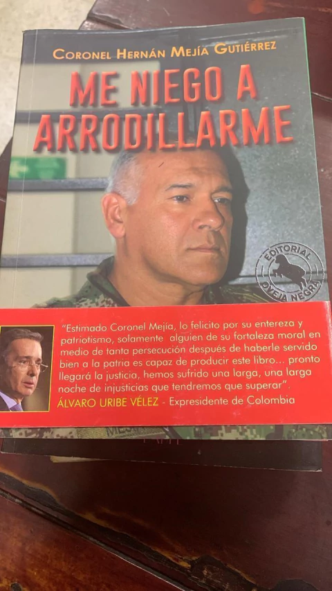 Me Niego A Arrodillarme - Coronel Hernán Mejía Gutiérrez - Editorial Oveja Negra - Precio Libro - ISBN: 9789580613404