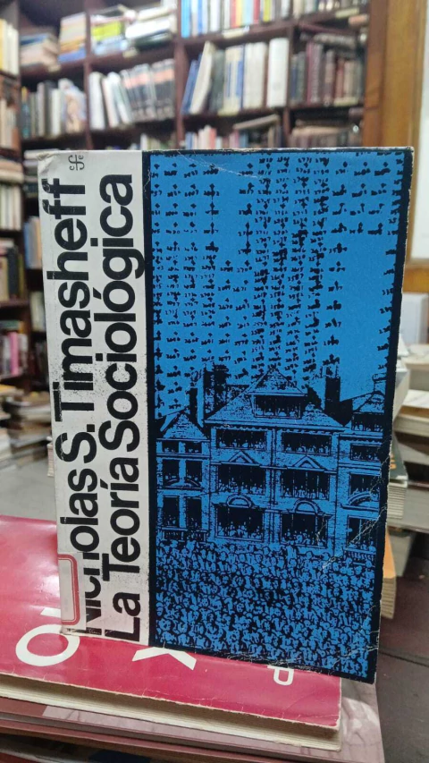 La Teoría Sociológica Nicholas S. Timasheff -precio libro- Editorial: Fondo De Cultura Económica ISBN 9789681607296