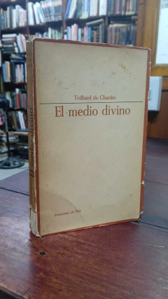 El Medio Divino, - Teilhard De Chardin - Precio libro- Editorial Taurus - ISBN: 9788481649765