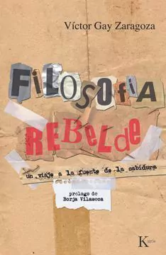 Filosofía Rebelde - Víctor Gay Zaragoza - precio libro - Editorial Kairós - ISBN: 9788472457911