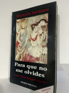 Para que no me olvides -Marcela Serrano -Precio Libro - Editorial Oveja Negra-ISBN 84 82808967 9789562399883