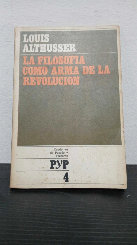 La Filosofía como Arma de la Revolución - Louis Althusser- precio libro editorial pyp - ISBN 9786070312526
