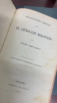 El Lenguaje Bogotano - Apuntaciones Críticas - Cuarta Edición - Rufino José Cuervo - Chartres DE Durand 1885 - Precio Libro - comprar online