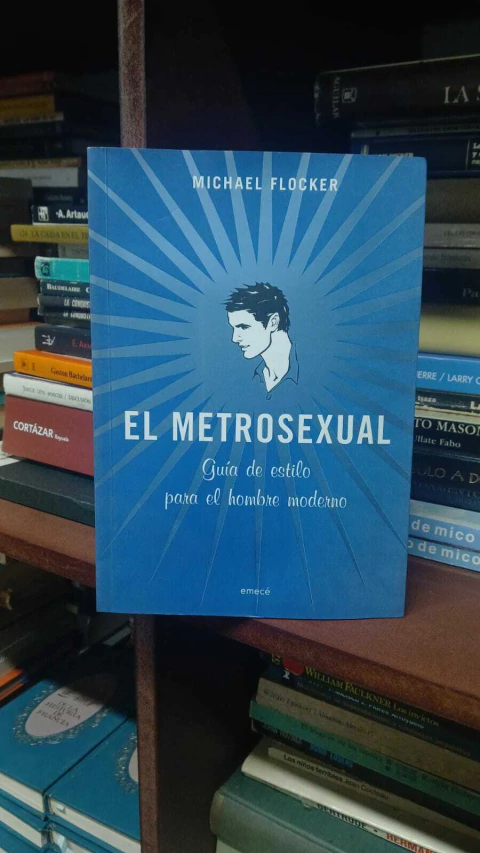 El Metrosexual: guía de estilo para el hombre moderno- precio libro -Emecé- IBSN 9584210122