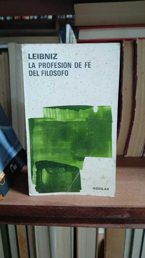 La Profesión De Fe Del Filosofo, Leibniz -precio libro- Editorial Aguilar ISBN: 84 413 1196 - X