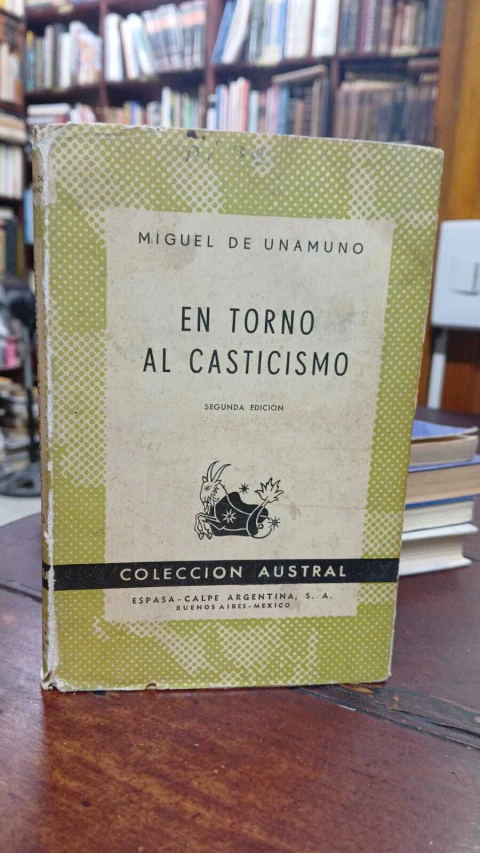 En Torno Al Casticismo - Miguel De Unamuno - Precio libro- Editorial Espasa Calpe Argentina S.A - ISBN 9788437622699