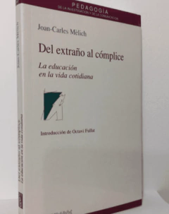 Promoción : Del extraño al cómplice - Joan-Charles Mèlich (Pedagogía) Editorial Anthropos ISBN 9788476584224 - comprar online