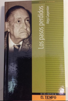 Los pasos perdidos - Alejo Carpentier - Biblioteca El Tiempo - ISBN 9789707320024