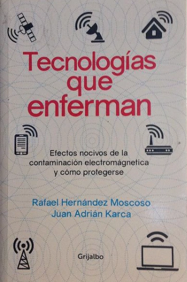 Tecnologías que enferman - Rafael Hernández Moscoso - Juan Adrián Karca - Grijalbo ISBN 9789588870809