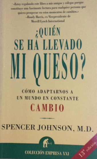 ¿Quién se ha llevado mi queso? - Spencer Johnson, M .D. - Isbn 8495787091 - Isbn13: 9788495787095