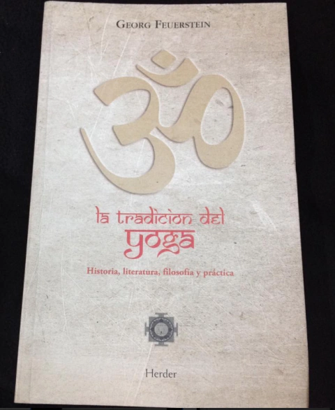 La tradición del yoga - Historia, Literatura, Filosofía y Práctica - Precio libro - Editorial Herder - Georg Feuerstein - ISBN 9788425427435