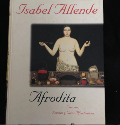 Afrodita - Isabel Allende - Plaza y Janés - ISBN 9788401375927