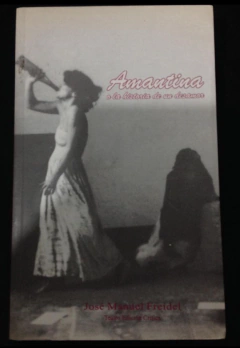 Amantina o la historia de un desamor - Jose Manuel Freidel - Precio libro Edición Crítica - ISBN 9589636500