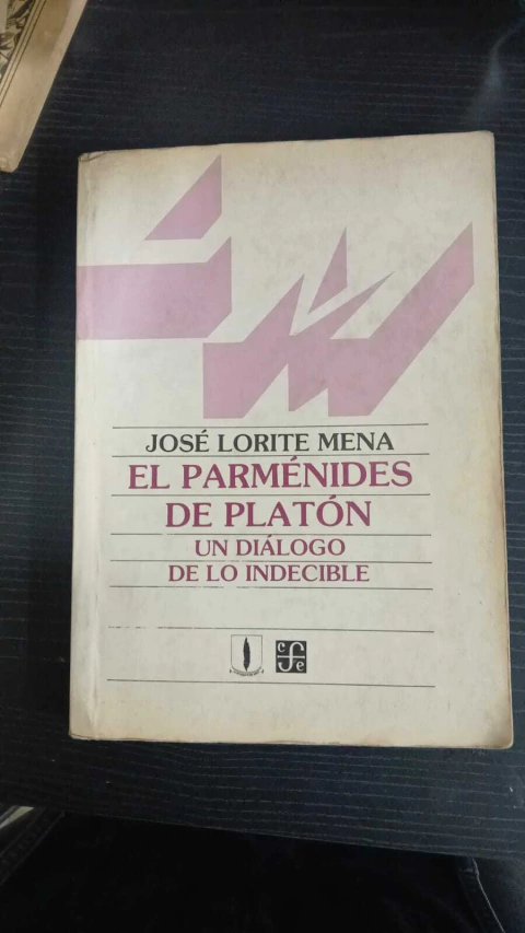 El Parménides De Platón Un Diálogo De Lo Indecible, José Lorite Mena -precio libro- Editorial Fondo De Cultura Economica ISBN 9589093000