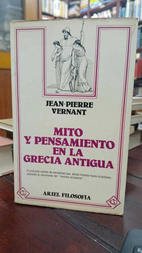 Mito Y Pensamiento En La Grecia La Antigua, Jean Pierre Vernant -precio libro- Editorial Ariel Filosofia ISBN 8434487020