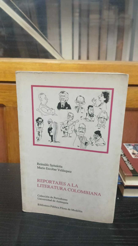 Reportajes A La Literatura Colombiana Reinaldo Spitaletta Mario Escobar Velásquez -precio-libro- Biblioteca Publica piloto De Medellín ISBN