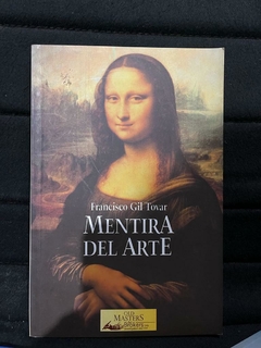 Mentira en el Arte - Francisco Gil Tovar -Precio Libro - Editorial Old Master Art Brokers - ISBN 9789589826003 9789589826