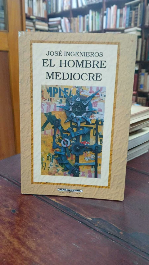 El Hombre Mediocre, José Ingenieros -precio libro- Editorial Panamericana ISBN 9788417477318