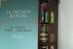 La Decisión Judicial -  El Debate  - Hart Dworkin  -  Estudio Preliminar César Rodríguez   -  Isbn 9586650049 ISBN 13 : 9789586650045