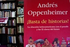 ¡Basta de historias! - Andrés Oppenheimer