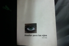 Diseñar para los ojos - Joan Costa - Grupo Editorial Design - Precio Libro - ISBN: 9786071745088 - comprar online