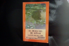El Derecho De Soñar - Gaston Bachelard - Breviarios Fondo de Cultura Económica - Precio - Libro - ISBN: 9789681653378 - comprar online