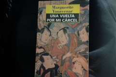 Una Vuelta Por mi Cárcel - Marguerite Yourcenar - Alfaguara Bolsillo - Precio - Libro - ISBN: 9788420426853 - comprar online