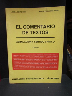 El comentario de textos: asimilación y sentido crìtico - Benito Lobo, José Antonio, Fernández Vizoso Martín - Precio libro editorial Edinumen - ISBN: 84-85789-71-7