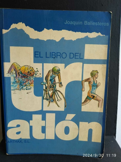 El libro del triatlón - Joaquin Ballesteros, Maximino del campo, Jose Luis Saez - Precio libro - Editorial Arthax - ISBN: 84-86638-01-1
