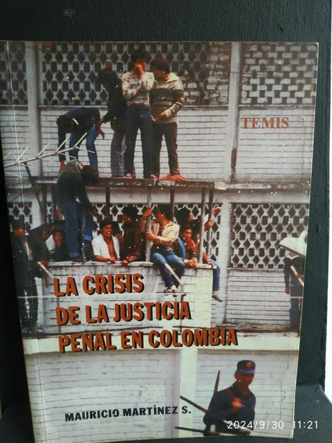 La crisis de la justicia penal en Colombia - Mauricio Martinez - Precio libro - Editorial Temis - ISBN: 9583502405