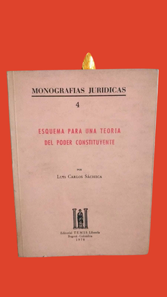 Esquema para una teorìa del poder constituyente - Luis Carlos Sàchica - Precio Libro - Editorial Temis - ISBN: 8482720686 - comprar online