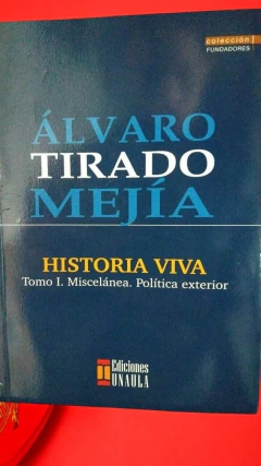 Historia viva - Álvaro Tirado Mejía - Precio libro - Ediciones Unaula - ISBN: 9789588869520 - comprar online
