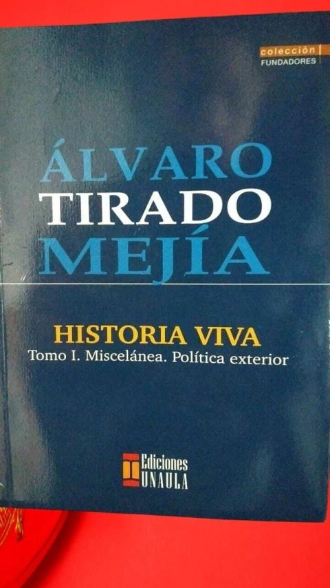 Historia viva - Álvaro Tirado Mejía - Precio libro - Ediciones Unaula - ISBN: 9789588869520 - comprar online