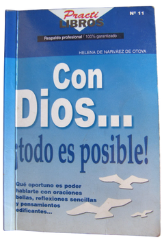 Con Dios todo es posible - Helena de Narváez de Otoya - precio libro - AUnoA editores - ISBN: 958-9398-97-9 - comprar online