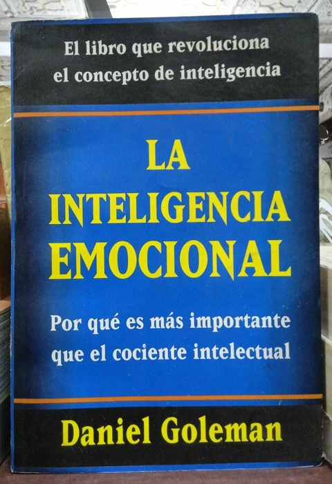 La Inteligencia Emocional - Daniel Goleman - Javier Vergara Editor - ISBN 9789501516418 - precio libro - (libro usado en buen estado)