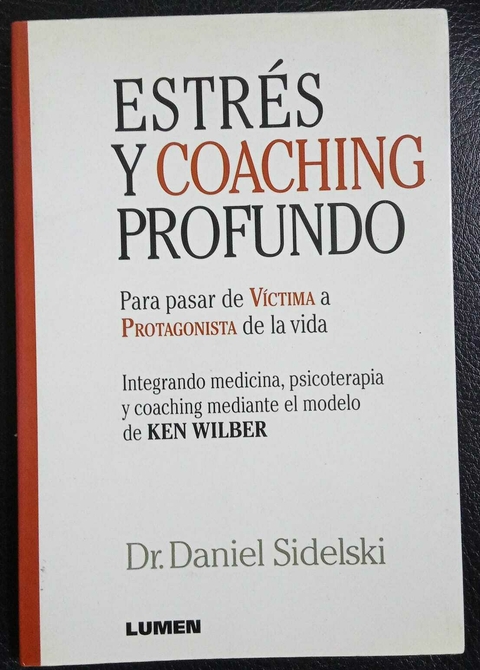 Estrés Y Coaching Profundo - Dr. Daniel Sidelski - Precio Libro - Editorial Lumen - ISBN 9789870008378