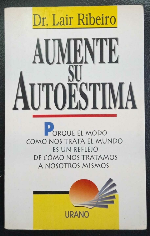 Aumente Su Autoestima - Dr. Lair Ribeiro - Precio Libro - Editorial Urano - ISBN 9788479531621