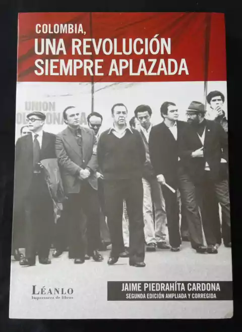 Colombia, Una Revolución Siempre Aplazada - Jaime Piedrahita Cardona - Precio Libro - Editorial Léanlo - ISBN: 9789588245898