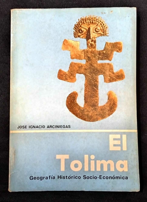 El Tolima - José Ignacio Arciniegas - Precio Libro - Edición Oficial 1979
