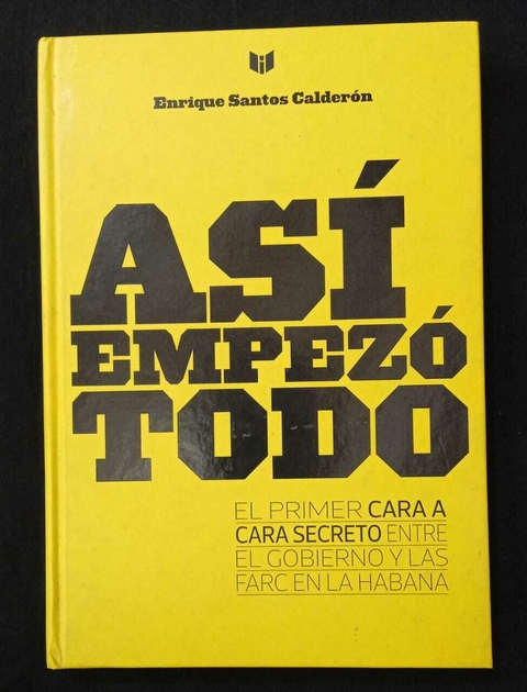 Así Empezó Todo - Enrique Santos Calderón - Precio Libro - Editorial Intermedio - ISBN: 9789587574463