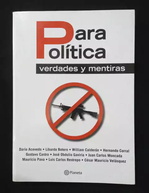 Parapolítica, Verdades Y Mentiras - José Obdulio Gaviria - Precio Libro - Editorial Planeta - ISBN: 9789584219695