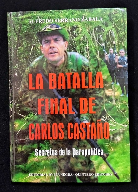 La Batalla Final De Carlos Castaño - Alfredo Serrano Zabala - Precio Libro - Editorial Oveja Negra - ISBN: 9789580610885