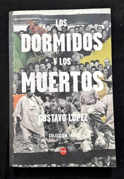Los Dormidos Y Los Muertos - Gustavo López - Precio Libro - Rey Naranjo Editores - ISBN: 9789585964020