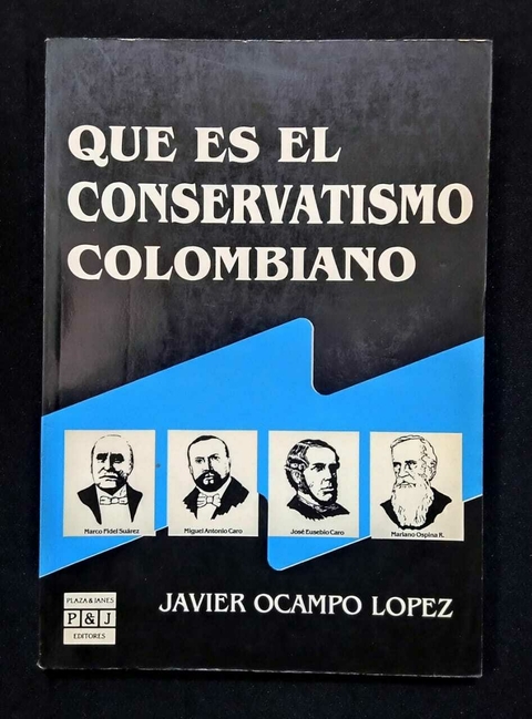 Que Es El Conservatismo Colombiano - Javier Ocampo López - Precio Libro - Editorial Nomos - ISBN: 9581401903