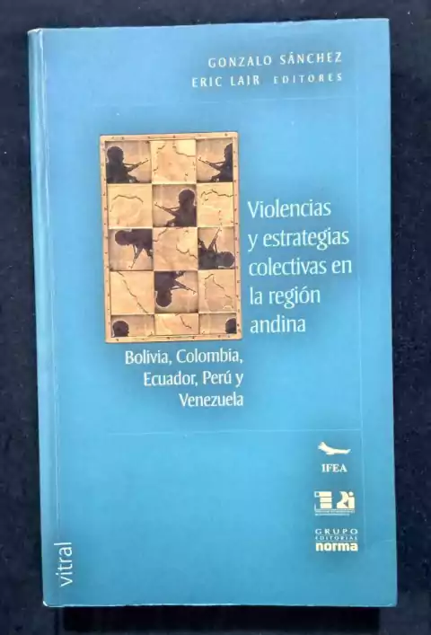 Violencias Y Estrategias Colectivas En La Región Andina - Gonzalo Sanchez - Precio Libro - Grupo Editorial Norma - ISBN: 7706894222803