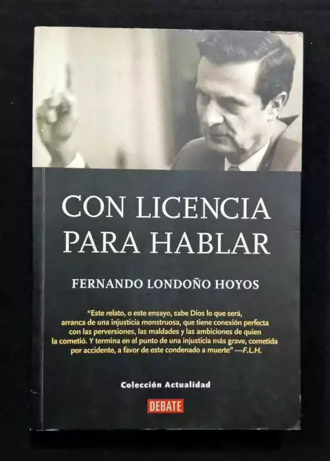 Con Licencia Para Hablar - Fernando Londoño Hoyos - Precio Libro - Editorial Debate - ISBN: 9789586392341